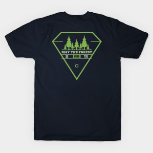 Motivational Quotes - May the forest be with you T-Shirt